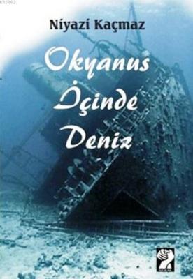 Okyanus Deniz İçinde Niyazi Kaçmaz