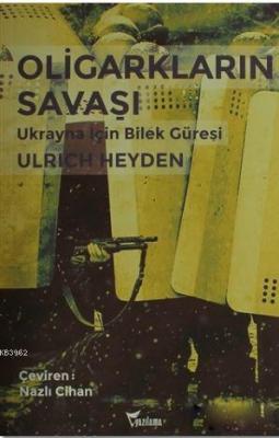 Oligarkların Savaşı Ulrıch Heyden