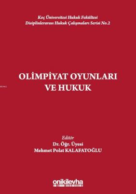 Olimpiyat Oyunları ve Hukuk Mehmet Polat Kalafatoğlu