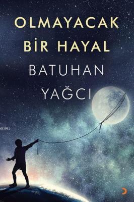 Olmayacak Bir Hayal Batuhan Yağcı