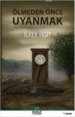 Ölmeden Önce Uyanmak İlker Yiğit