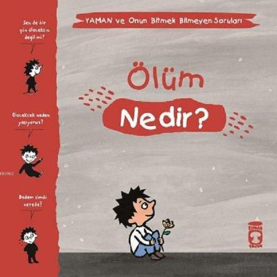 Ölüm Nedir? - Yaman ve Onun Bitmek Bilmeyen Soruları Gwénaelle Boulet