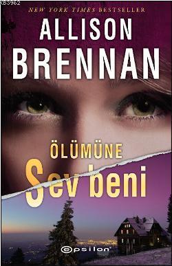 Ölümüne Sev Beni Allison Brennan