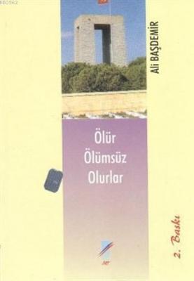 Ölür Ölümsüz Olurlar Ali Başdemir