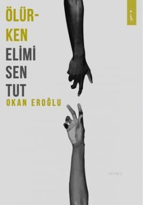 Ölürken Elimi Sen Tut Okan Eroglu