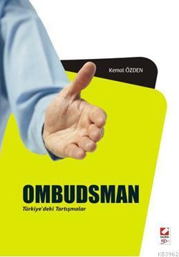 Ombudsman ve Türkiye'deki Tartışmalar Kemal Özden