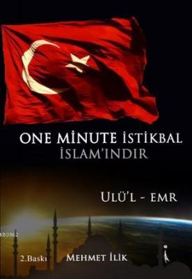 One Minute İstikbal İslam'ındır Mehmet İlik