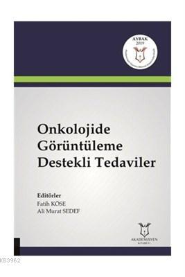 Onkolojide Görüntüleme Destekli Tedaviler Fatih Köse