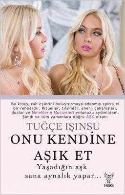 Onu Kendine Aşık Et Tuğçe Işınsu