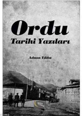 Ordu Tarihi Yazıları Adnan Yıldız