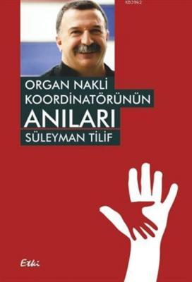 Organ Nakli Koordinatörünün Anıları Süleyman Tilif