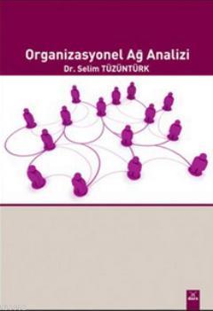 Organizasyonel Ağ Analizi Selim Tüzüntürk