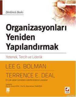 Organizasyonları Yeniden Yapılandırmak Terrence E. Deal Lee G. Bolman 