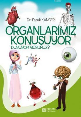 Organlarımız Konuşuyor Duyuyor musunuz? Faruk Kanger