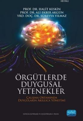 Örgütlerde Duygusal Yetenekler Halit Keskin Ali Ekber Akgün Süreyya Yı