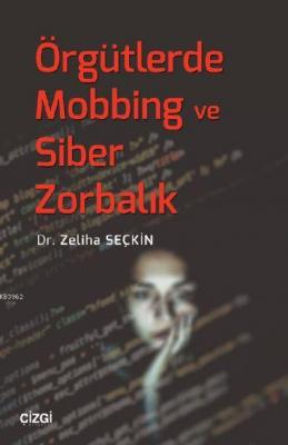 Örgütlerde Mobbing ve Siber Zorbalık Zeliha Seçkin