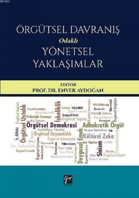 Örgütsel Davranış Odaklı Yönetsel Yaklaşımlar enver Aydoğan