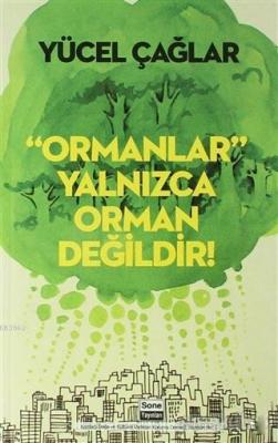 Ormanlar Yalnızca Orman Değildir Yücel Çağlar