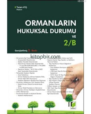 Ormanların Hukuksal Durumu ve 2/B Turan Ateş