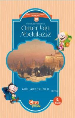 Örnek bir yönetici Ömer Bin Abdülaziz Adil Akkoyunlu