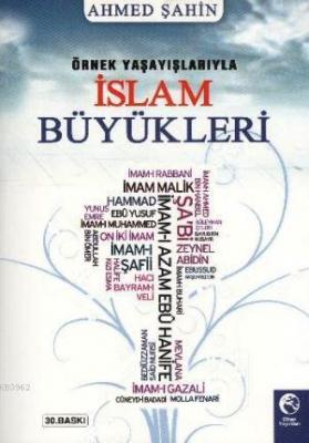 Örnek Yaşayışlarıyla İslam Büyükleri Ahmed Şahin