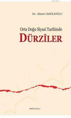 Orta Doğu Siyasi Tarihinde Dürziler Ahmet Bağlıoğlu