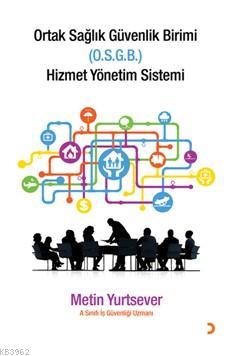 Ortak Sağlık Güvenlik Birimi (O.S.G.B) Hizmet Yönetim Sistemi Metin Yu