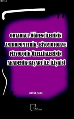 Ortaokul Öğrencilerinin Antropometrik, Biyomotor ve Fizyolojik Özellik