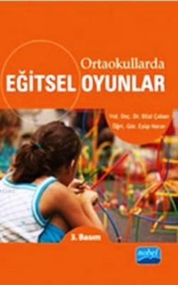 Ortaokullarda Eğitsel Oyunlar Bilal Çoban Eyüp Nacar Bilal Çoban Eyüp 