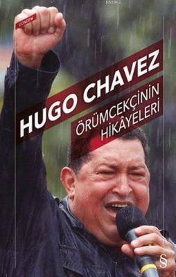 Örümcekçinin Hikâyeleri Hugo Chavez