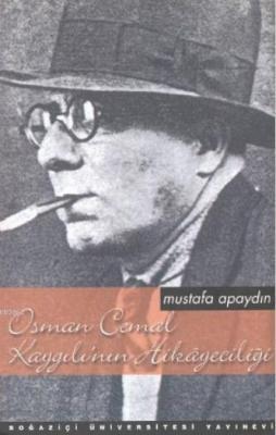 Osman Cemal Kaygılı'nın Hikâyeciliği Mustafa Apaydın