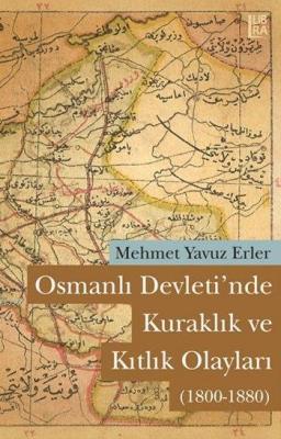 Osmanlı Devleti'nde Kuraklık ve Kıtlık Olayları (1800-1880) Mehmet Yav