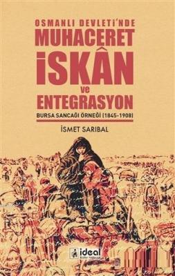 Osmanlı Devleti'nde Muhaceret, İskan ve Entegrasyon Bursa Sancağı Örne