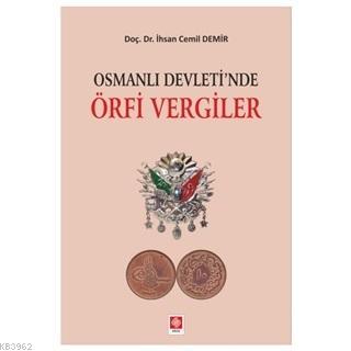 Osmanlı Devleti'nde Örfi Vergiler İhsan Cemil Demir