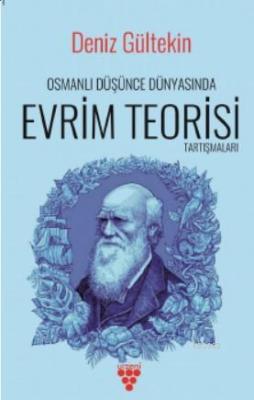 Osmanlı Düşünce Dünyasında Evrim Teorisi Tartışmaları Deniz Gültekin