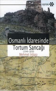 Osmanlı İdaresinde Tortum Sancağı Mehmet İnbaşı