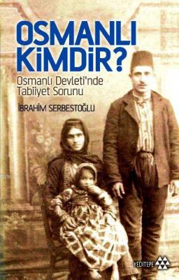 Osmanlı Kimdir? İbrahim Serbestoğlu