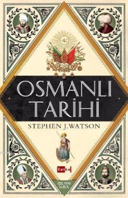 Osmanlı Tarihi Stephen J. Watson