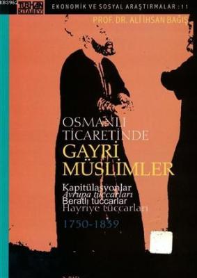 Osmanlı Ticaretinde Gayri Müslimler Ali İhsan Bağış