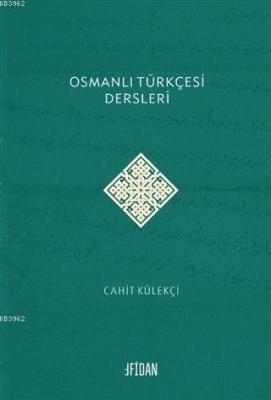 Osmanlı Türkçesi Dersleri Cahit Külekçi