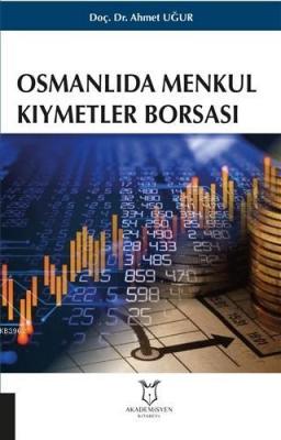 Osmanlıda Menkul Kıymetler Borsası Ahmet Uğur