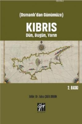 Osmanlı'dan Günümüze Kıbrıs Dün, Bugün, Yarın Fatma Çalik Orhun