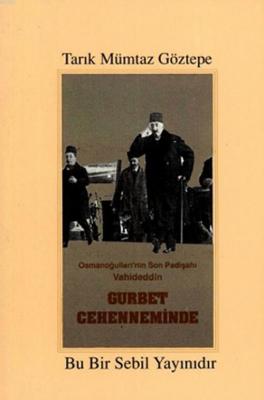 Osmanoğulları'nın Son Padişahı Vahideddin Gurbet Cehenneminde Tarık Mü