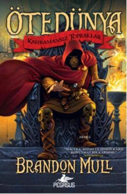 Ötedünya 1 - Kahramansız Topraklar Brandon Mull