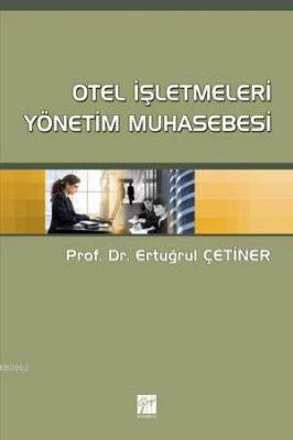 Otel İşletmeleri Yönetim Muhasebesi Ertuğrul Çetiner