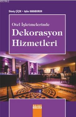 Otel İşletmelerinde Dekorasyon Hizmetleri Dönüş Çiçek