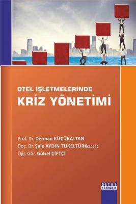 Otel İşletmelerinde Kriz Yönetimi Derman Küçükaltan Şule Aydın Tükeltü