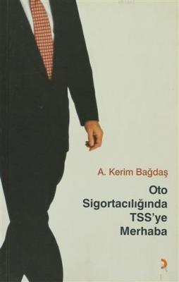 Oto Sigortacılığında TSS'ye Merhaba A. Kerim Bağdaş