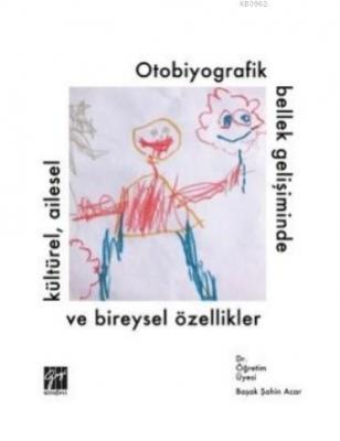 Otobiyografik Bellek Gelişiminde Kültürel, Ailesel ve Bireysel Özellik