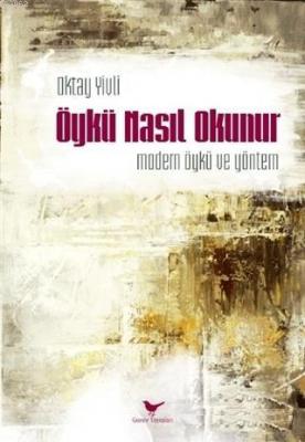 Öykü Nasıl Okunur Oktay Yivli